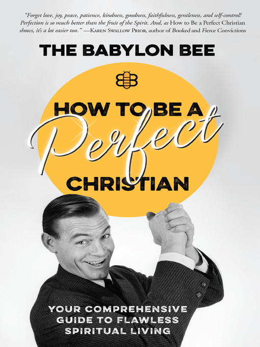 Title details for How to Be a Perfect Christian by The Babylon Bee - Available